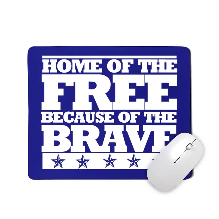 Home Of The Free Because Of The Brave Funny Gift Mousepad