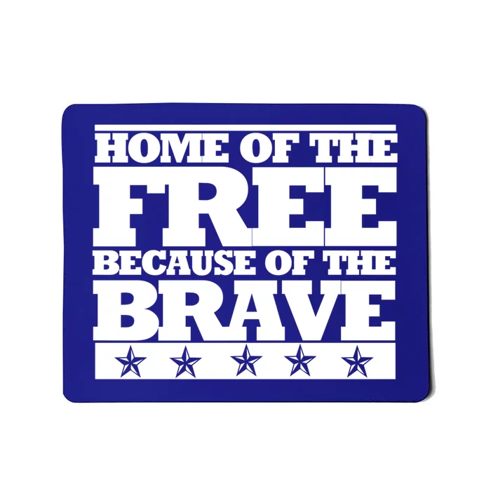 Home Of The Free Because Of The Brave Funny Gift Mousepad