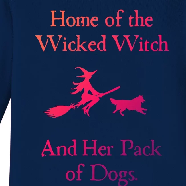 Home Of The Wicked Witch And Her Pack Of Dog Funny Halloween Meaningful Gift Baby Long Sleeve Bodysuit