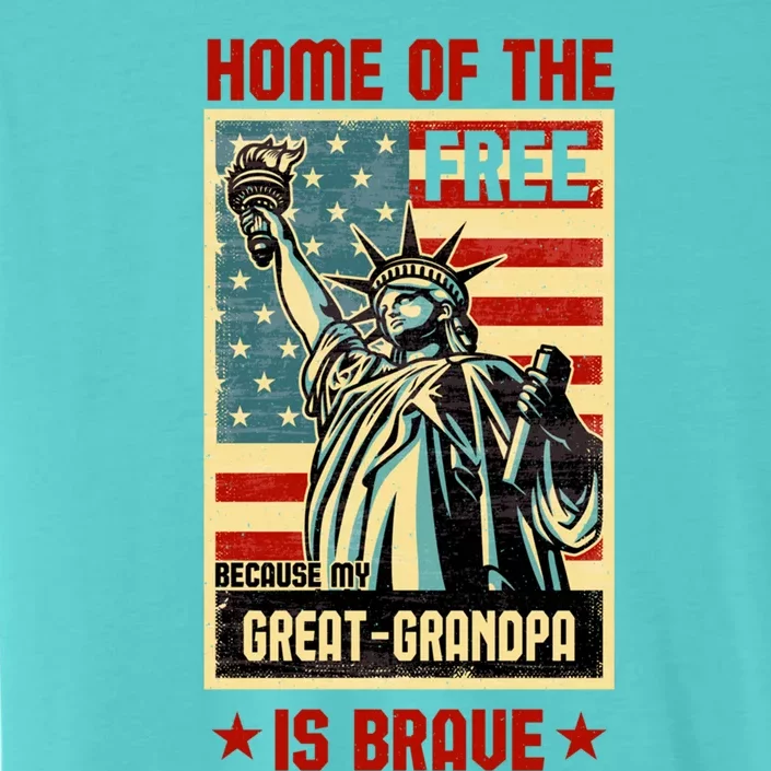 Home Of The Free Because My Greatgrandpa Is Brave Patriotic Meaningful Gift ChromaSoft Performance T-Shirt