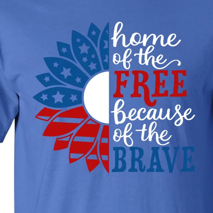 Home Of The Free Because Of The Brave American Flag Meaningful Gift Tall T-Shirt