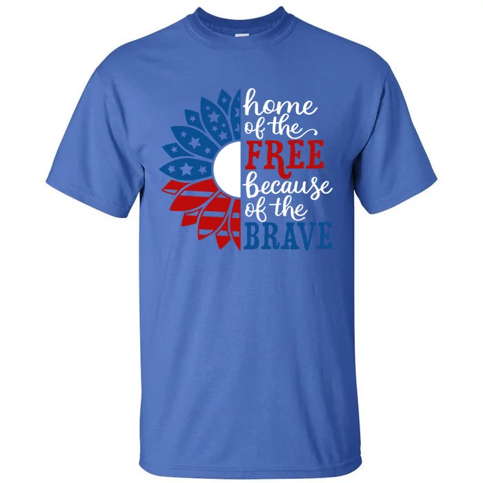 Home Of The Free Because Of The Brave American Flag Meaningful Gift Tall T-Shirt