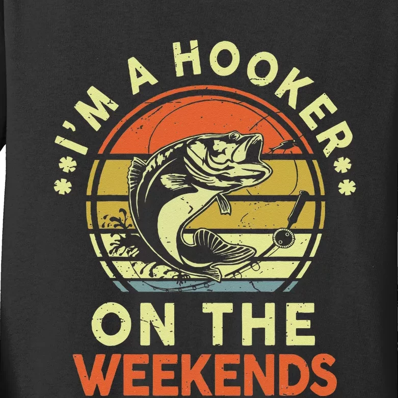 Hooker On The Weekend Father Day Gift Funny Bass Dad Fishing Kids Long Sleeve Shirt