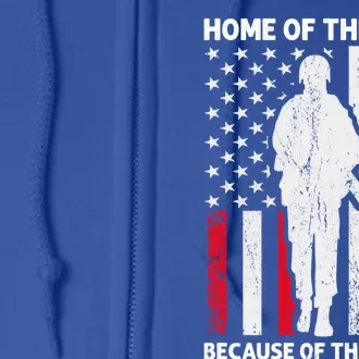 Home Of The Free Because Of The Brave American Veteran Funny Gift Full Zip Hoodie