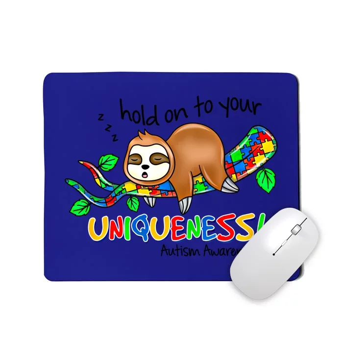 Hold On To Your Uniqueness Sloth Autism Awareness Acceptance Cute Gift Mousepad