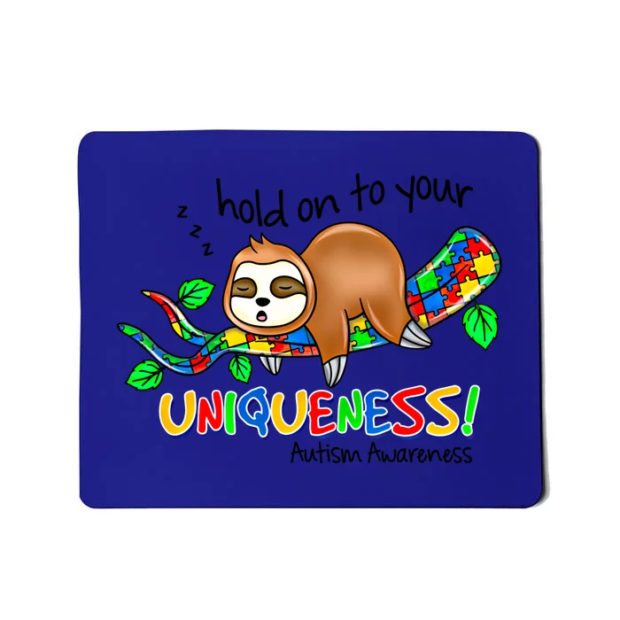 Hold On To Your Uniqueness Sloth Autism Awareness Acceptance Cute Gift Mousepad