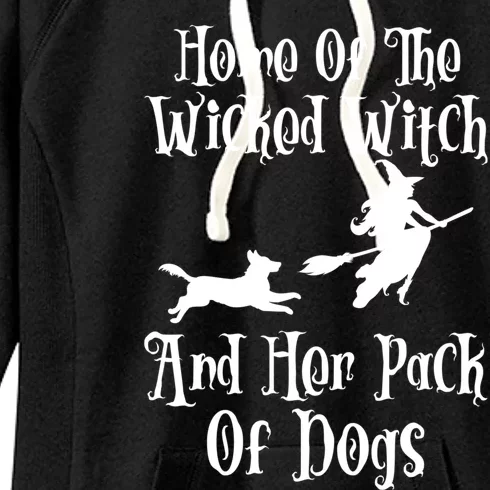 Home Of The Wicked Witch And Her Pack Of Dogs Halloween Great Gift Women's Fleece Hoodie