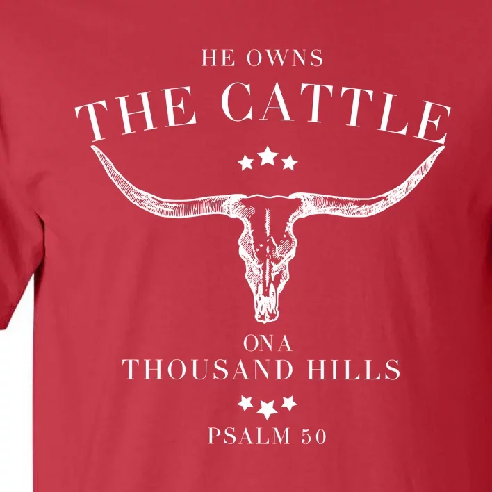 He Owns The Cattle On A Thousand Hills Tall T-Shirt