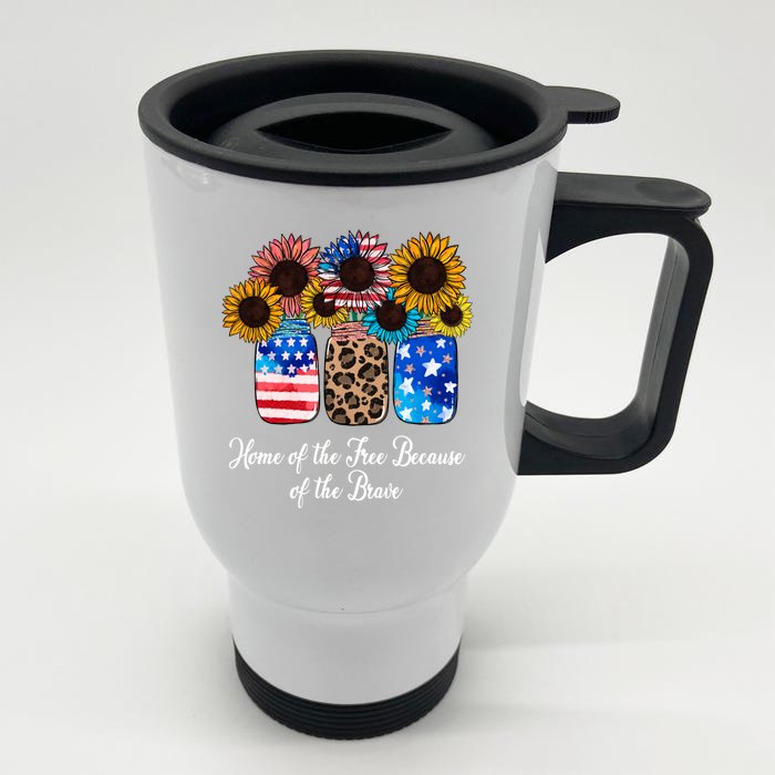 Home Of The Free Because Of The Brave Sunflower 4th Of July Gift Front & Back Stainless Steel Travel Mug