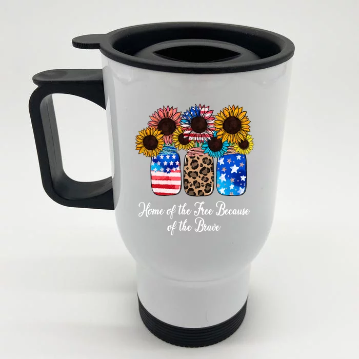 Home Of The Free Because Of The Brave Sunflower 4th Of July Gift Front & Back Stainless Steel Travel Mug