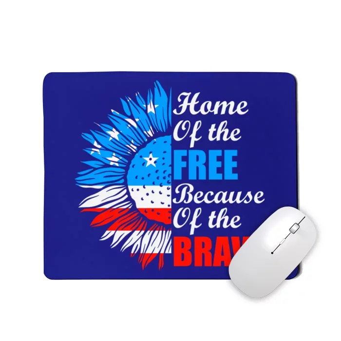 Home Of The Free Because Of The Brave Honor Gift Mousepad