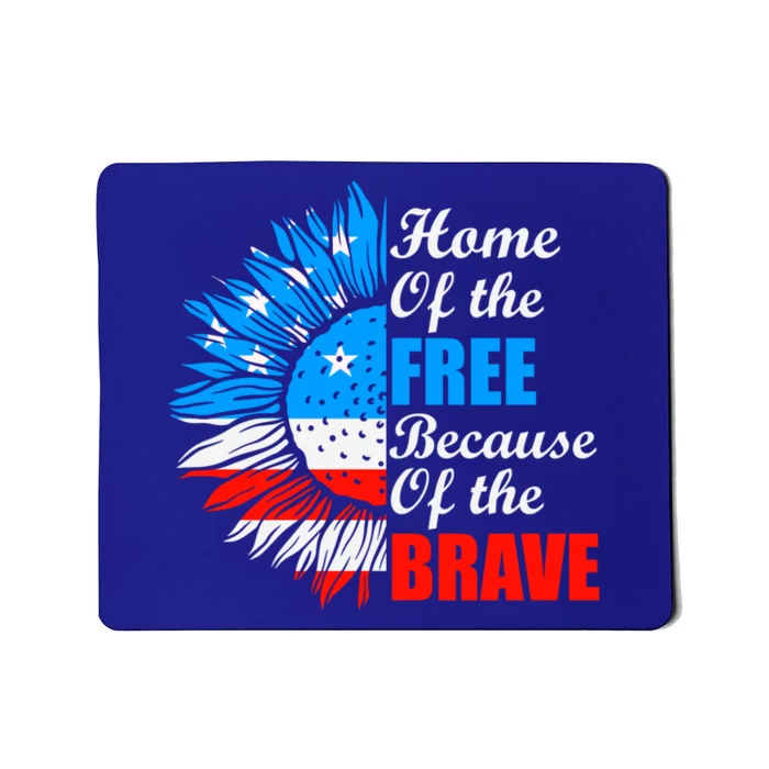 Home Of The Free Because Of The Brave Honor Gift Mousepad