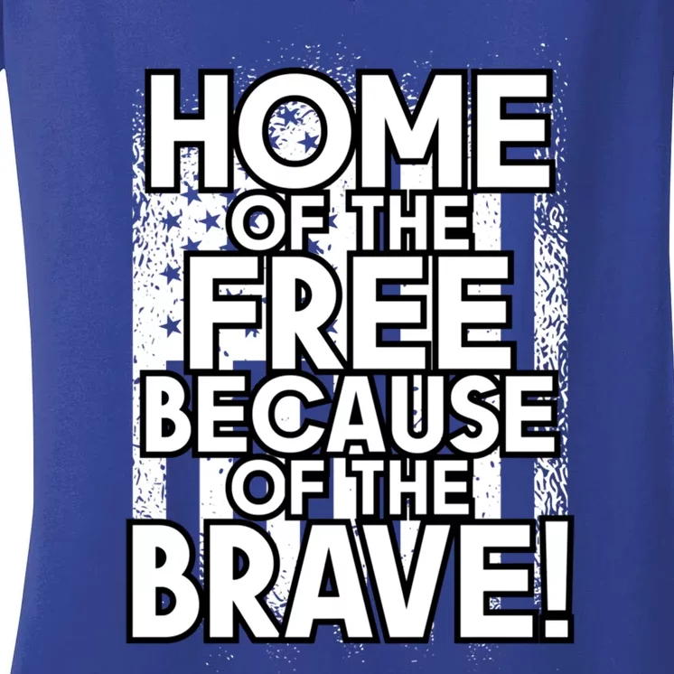 Home Of The Free Because Of The Brave Patrioticic Memorial D Great Gift Women's V-Neck T-Shirt