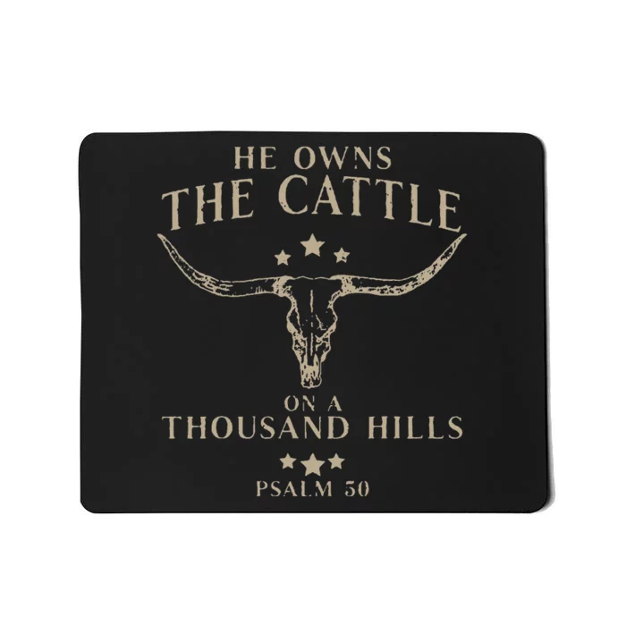 He Owns The Cattle On A Thousand Hills Psalm 50 Mousepad