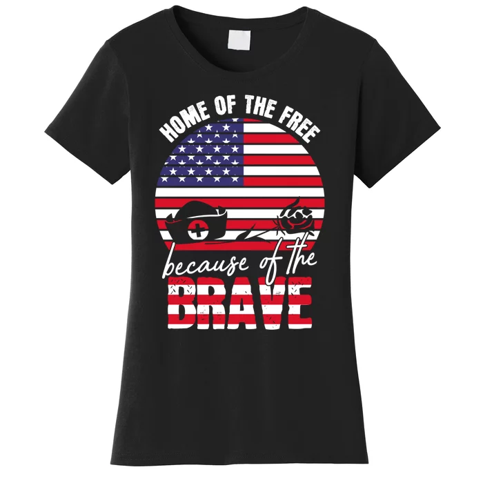 Home Of The Free Because Of The Brave Memorial Day May 25th Cool Gift Women's T-Shirt