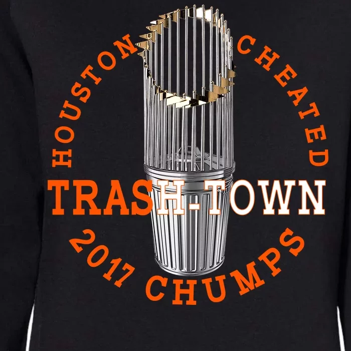 Houston Cheated Trash-Town 2017 Chumps Womens California Wash Sweatshirt