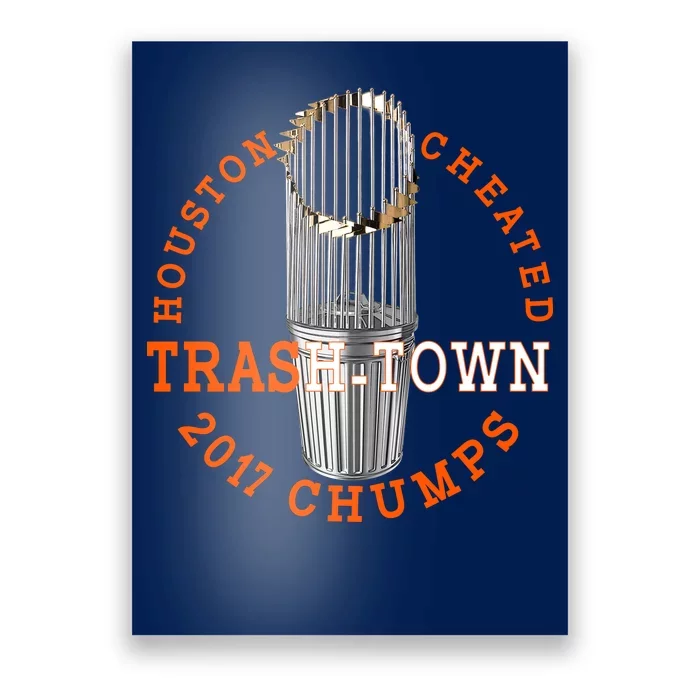 Houston Cheated Trash-Town 2017 Chumps Poster