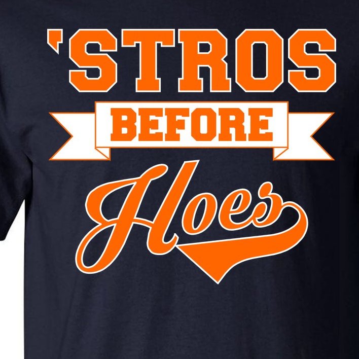 Houston 'Stros Before Hoes Baseball Script Tall T-Shirt