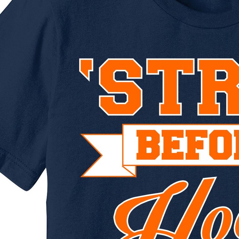 Houston 'Stros Before Hoes Baseball Script Premium T-Shirt