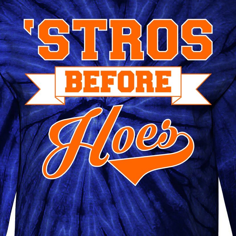 Houston 'Stros Before Hoes Baseball Script Tie-Dye Long Sleeve Shirt
