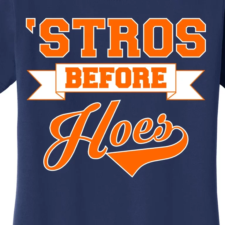 Houston 'Stros Before Hoes Baseball Script Women's T-Shirt