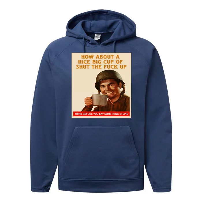 How About A Nice Big Cup of Shut The Fuck Up Performance Fleece Hoodie