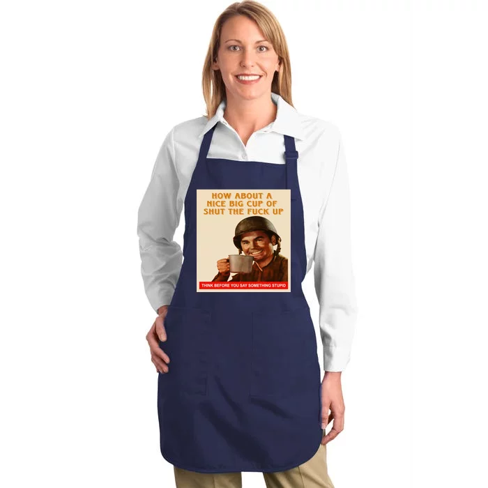 How About A Nice Big Cup of Shut The Fuck Up Full-Length Apron With Pocket