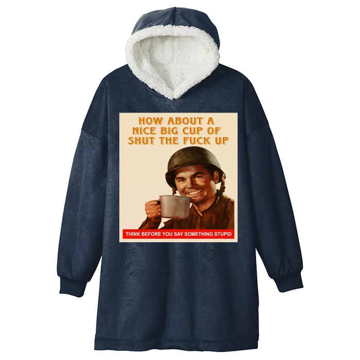 How About A Nice Big Cup of Shut The Fuck Up Hooded Wearable Blanket