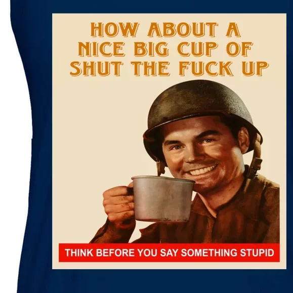 How About A Nice Big Cup of Shut The Fuck Up Ladies Essential Flowy Tank