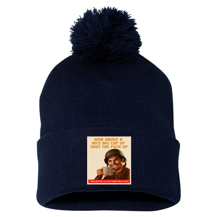 How About A Nice Big Cup of Shut The Fuck Up Pom Pom 12in Knit Beanie