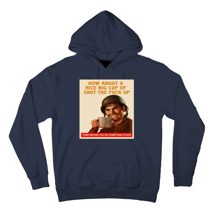 How About A Nice Big Cup of Shut The Fuck Up Tall Hoodie