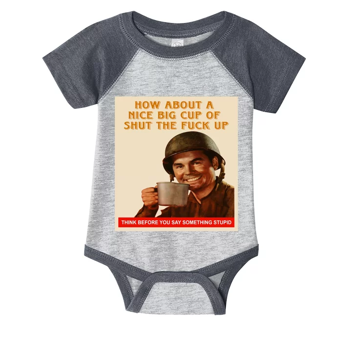 How About A Nice Big Cup of Shut The Fuck Up Infant Baby Jersey Bodysuit