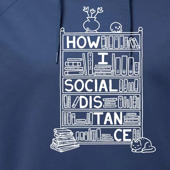 How I Social Distance Book Lover Performance Fleece Hoodie