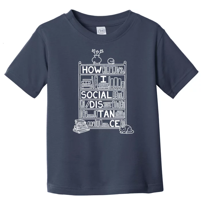 How I Social Distance Book Lover Toddler T-Shirt