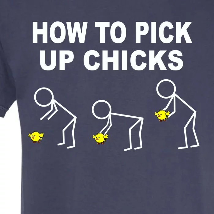 How To Pick Up Chicks Garment-Dyed Heavyweight T-Shirt