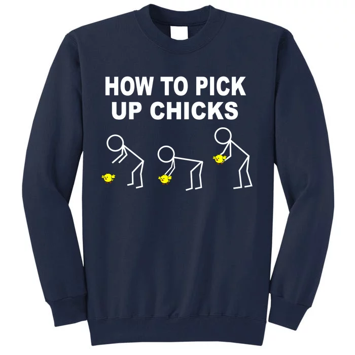 How To Pick Up Chicks Tall Sweatshirt