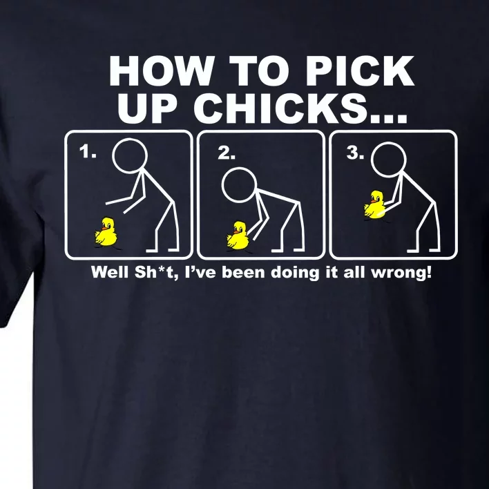 How To Pick Up Doing It Wrong Tall T-Shirt