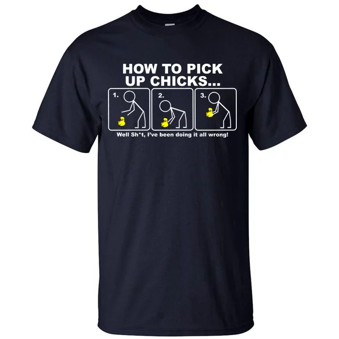 How To Pick Up Doing It Wrong Tall T-Shirt