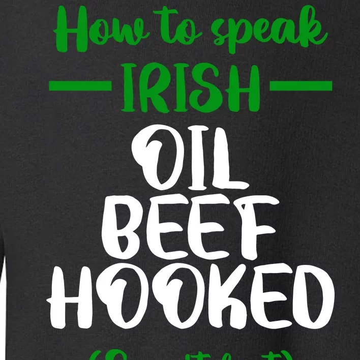 How to speak irish Funny Toddler Sweatshirt