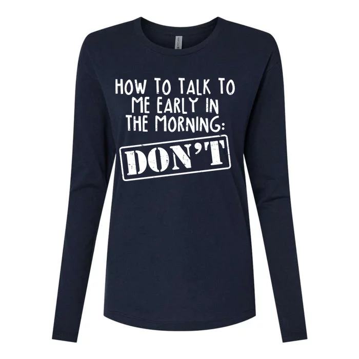 How To Talk To Me Early In The Morning DON'T Womens Cotton Relaxed Long Sleeve T-Shirt