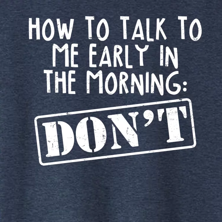 How To Talk To Me Early In The Morning DON'T Women's Crop Top Tee