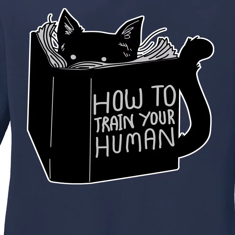 How To Train Your Human Ladies Long Sleeve Shirt