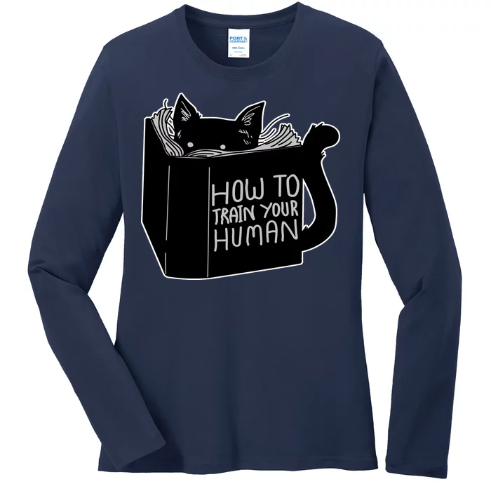 How To Train Your Human Ladies Long Sleeve Shirt