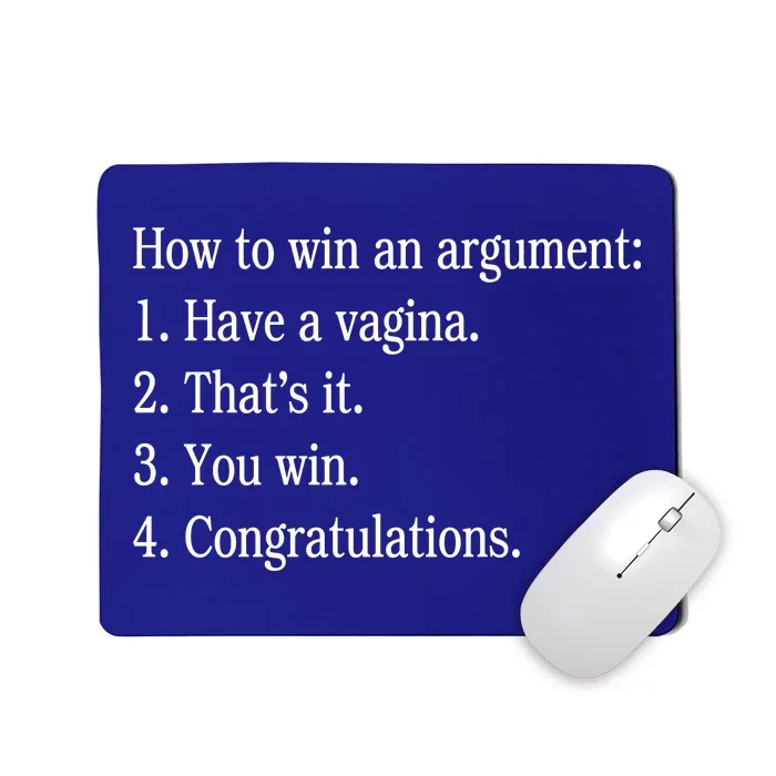 How To Win An Argument Have A Vagina Mousepad