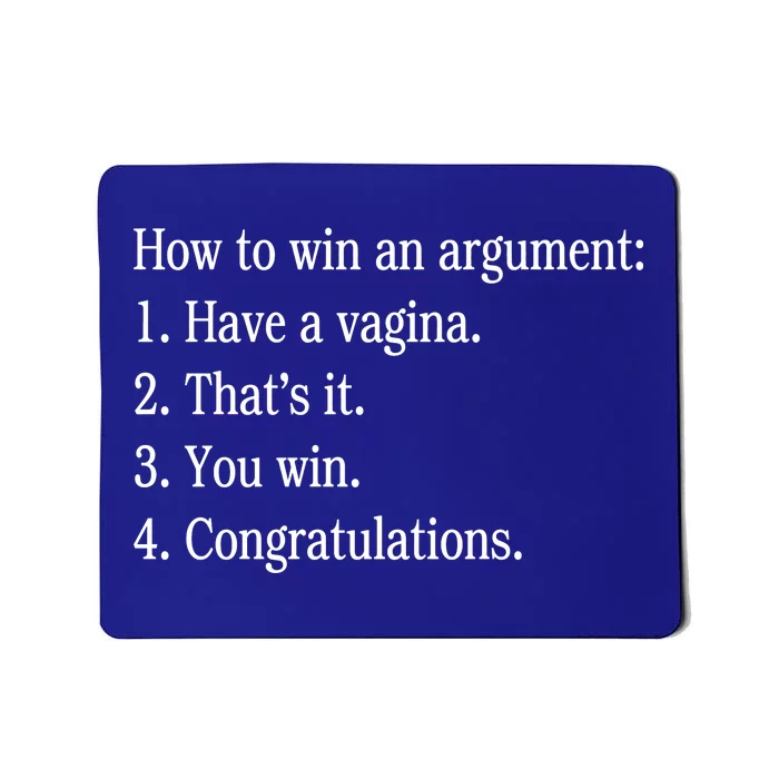 How To Win An Argument Have A Vagina Mousepad