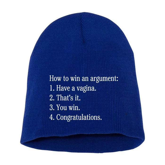 How To Win An Argument Have A Vagina Short Acrylic Beanie