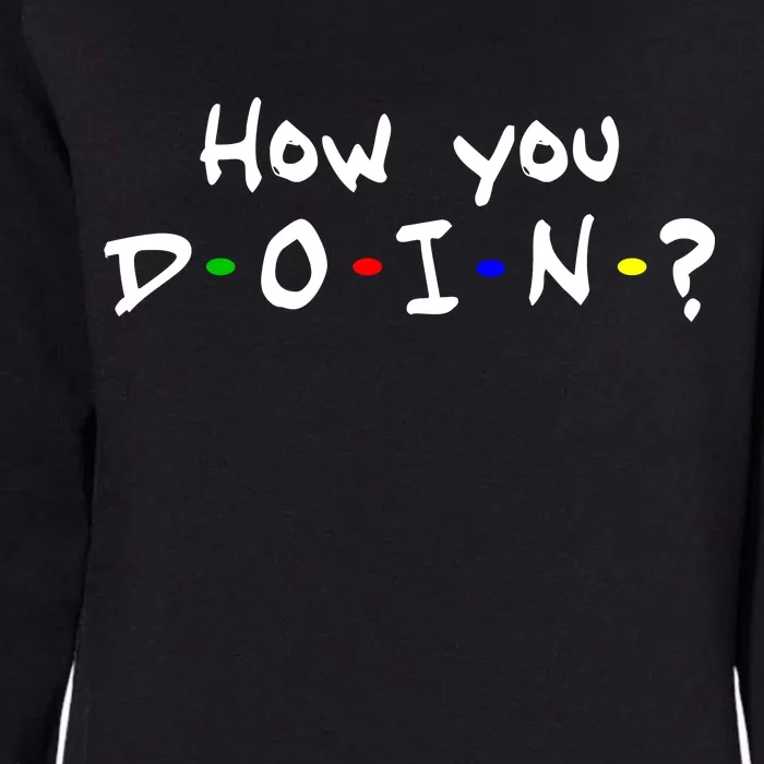 How You Doin? Womens California Wash Sweatshirt