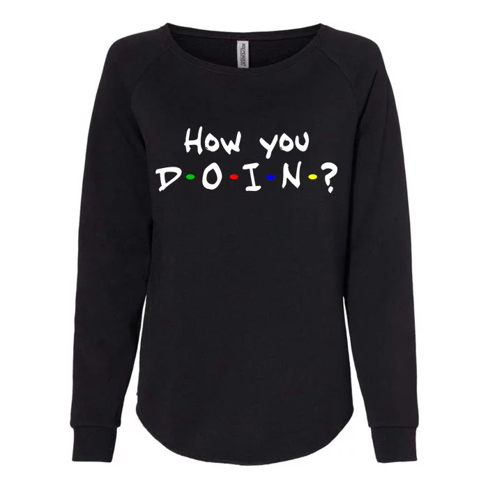 How You Doin? Womens California Wash Sweatshirt