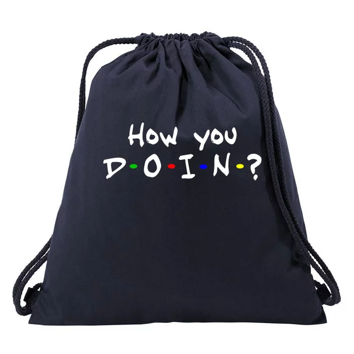 How You Doin? Drawstring Bag