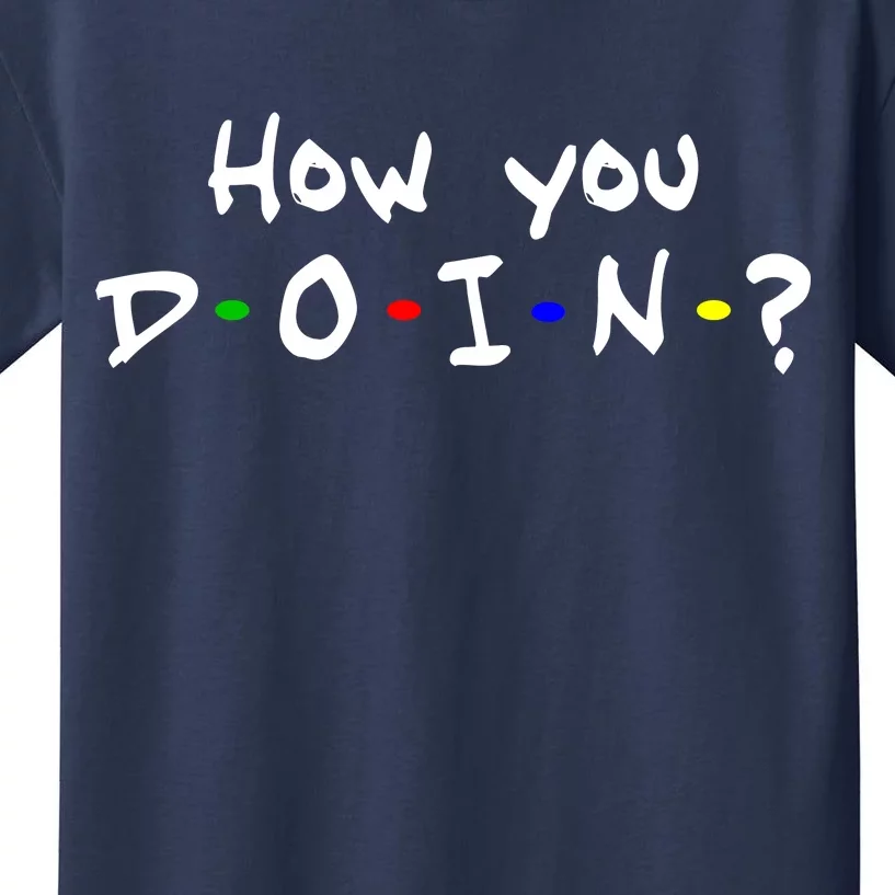 How You Doin? Kids T-Shirt